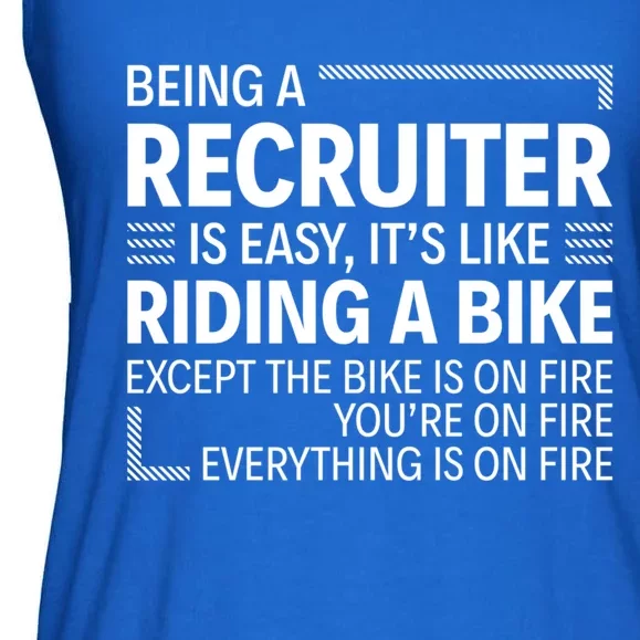 Being A Recruiter Is Easy It's Like Riding A Bike Cool Gift Ladies Essential Flowy Tank