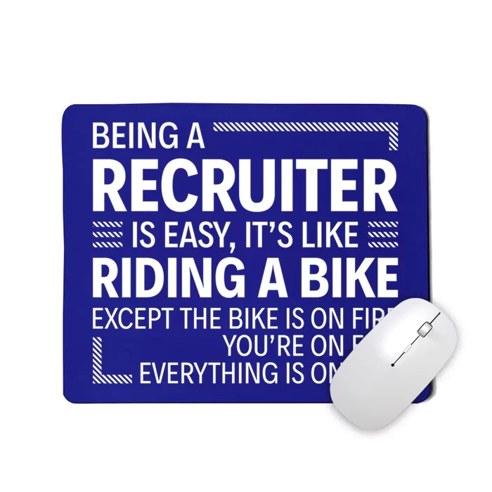 Being A Recruiter Is Easy It's Like Riding A Bike Cool Gift Mousepad