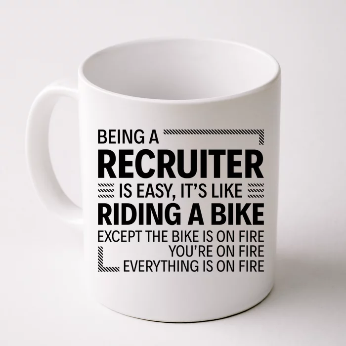 Being A Recruiter Is Easy It's Like Riding A Bike Cool Gift Front & Back Coffee Mug