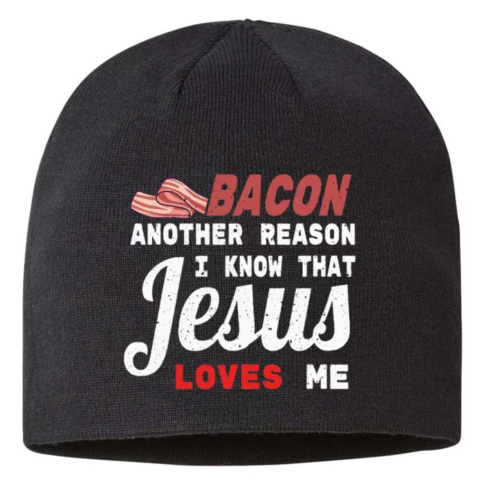 Bacon Another Reason I Know Jesus Loves Me Food Pun Gift 8 1/2in Sustainable Knit Beanie