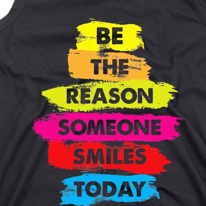 Be A Reason Someone Smiles Today Inspirational Clothes Tank Top