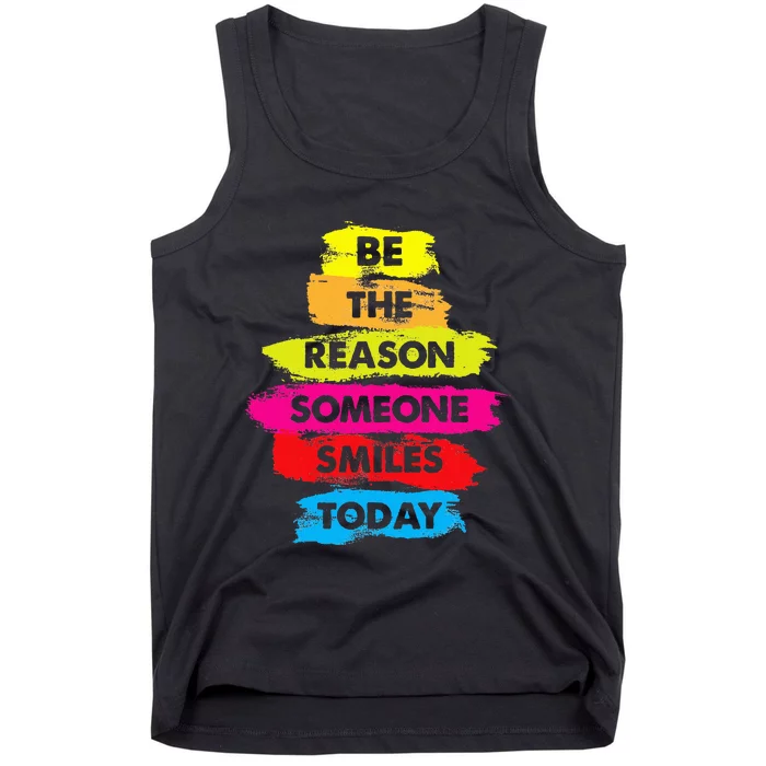 Be A Reason Someone Smiles Today Inspirational Clothes Tank Top