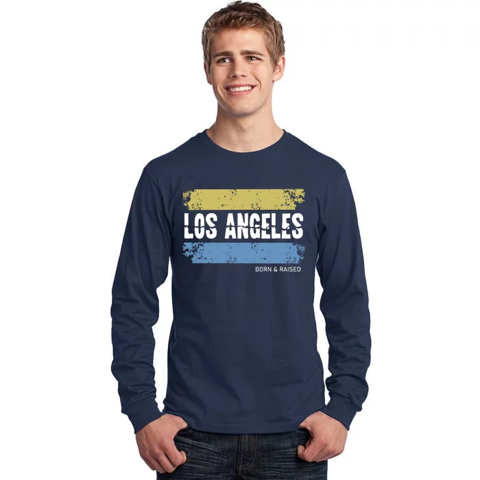 Born And Raised Los Angeles California Tall Long Sleeve T-Shirt