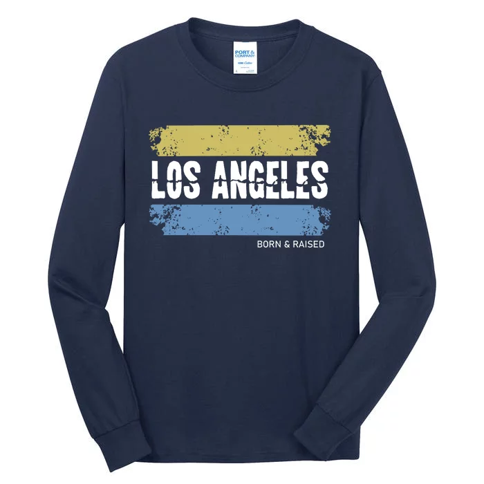 Born And Raised Los Angeles California Tall Long Sleeve T-Shirt