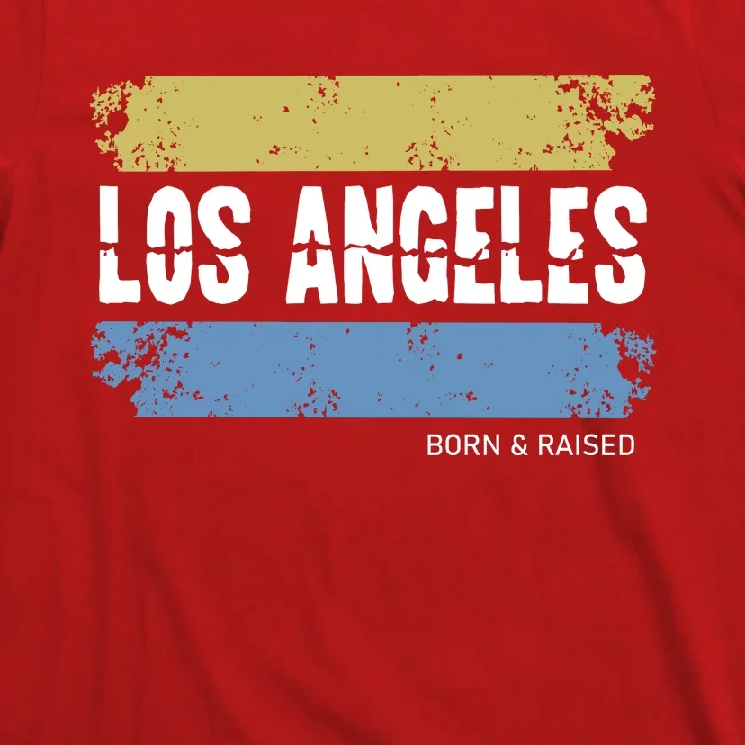 Born And Raised Los Angeles California T-Shirt