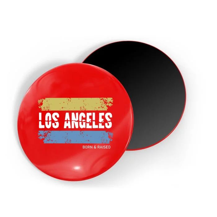 Born And Raised Los Angeles California Magnet