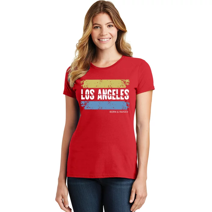 Born And Raised Los Angeles California Women's T-Shirt