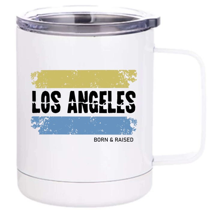 Born And Raised Los Angeles California Front & Back 12oz Stainless Steel Tumbler Cup