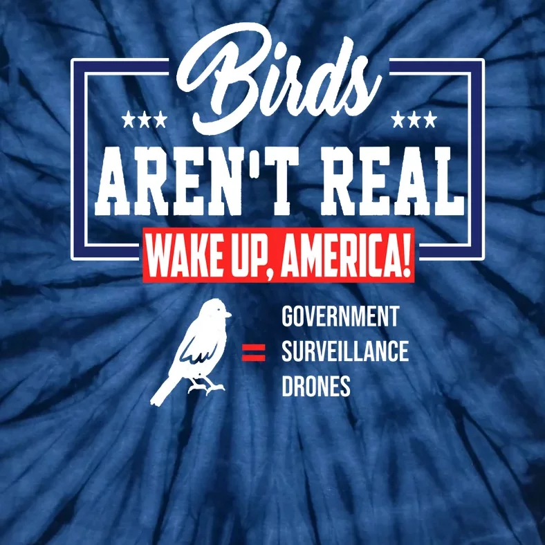 Birds Aren't Real Wake Up America Tie-Dye T-Shirt