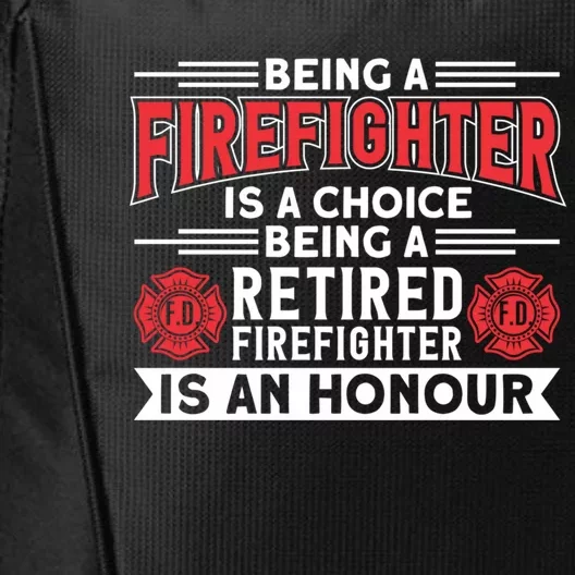 Being A Retired Firefighter Is An Honour Great Gift City Backpack