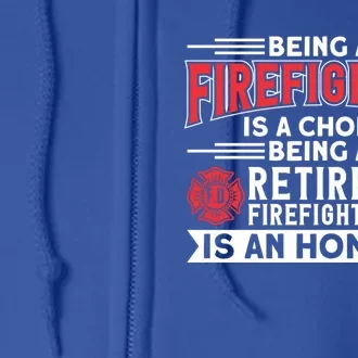 Being A Retired Firefighter Is An Honour Great Gift Full Zip Hoodie