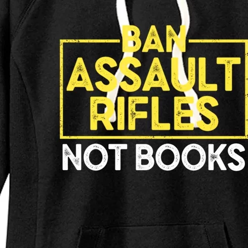 Ban Assault Rifles Not Books Women's Fleece Hoodie