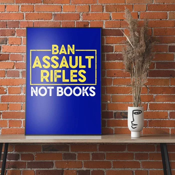 Ban Assault Rifles Not Books Poster