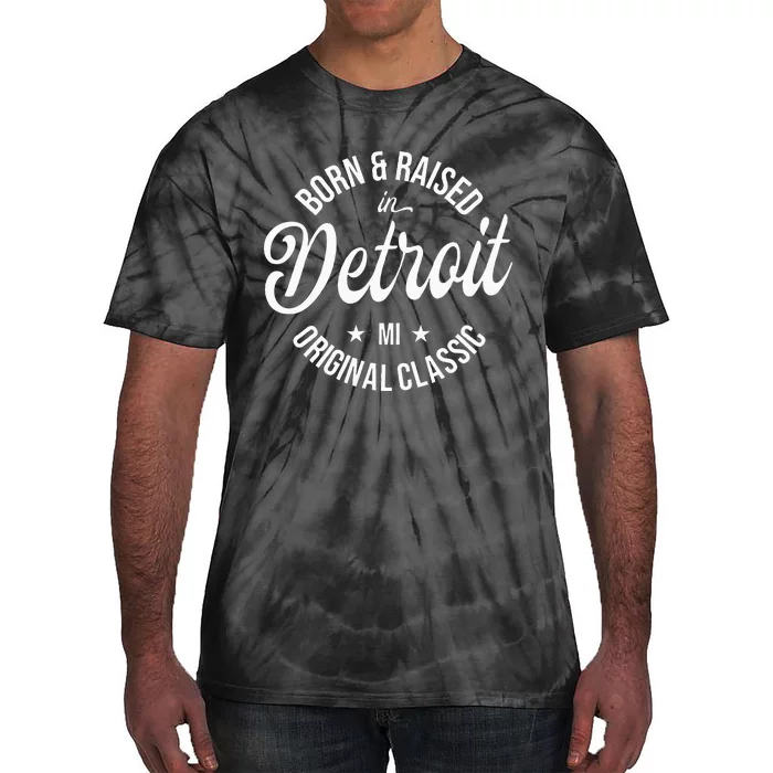 Born And Raised In Detroit Tie-Dye T-Shirt