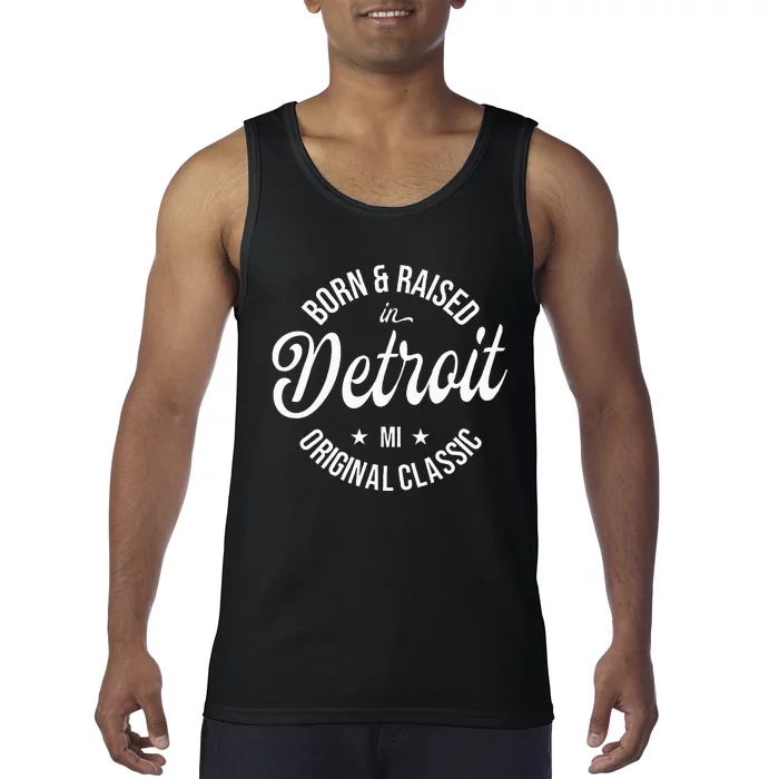 Born And Raised In Detroit Tank Top