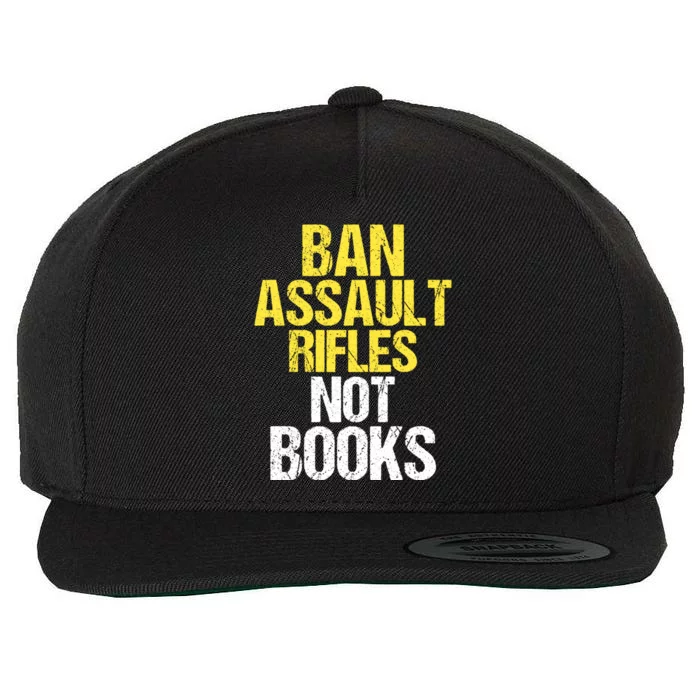 Ban Assault Rifles Not Books Wool Snapback Cap