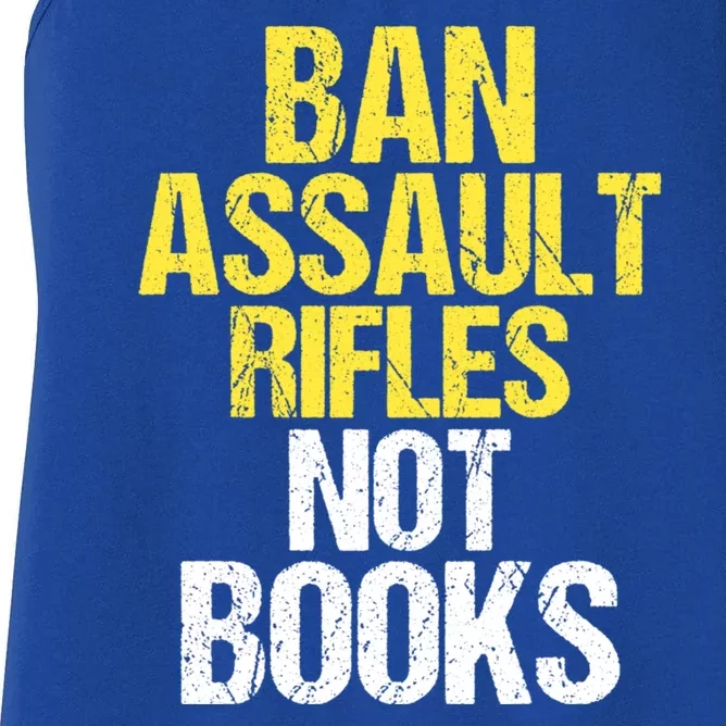 Ban Assault Rifles Not Books Women's Racerback Tank