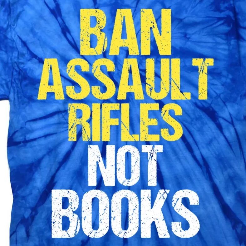 Ban Assault Rifles Not Books Tie-Dye T-Shirt