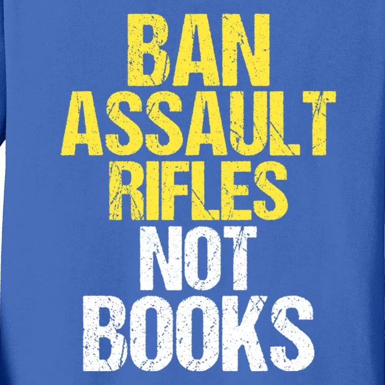 Ban Assault Rifles Not Books Kids Long Sleeve Shirt