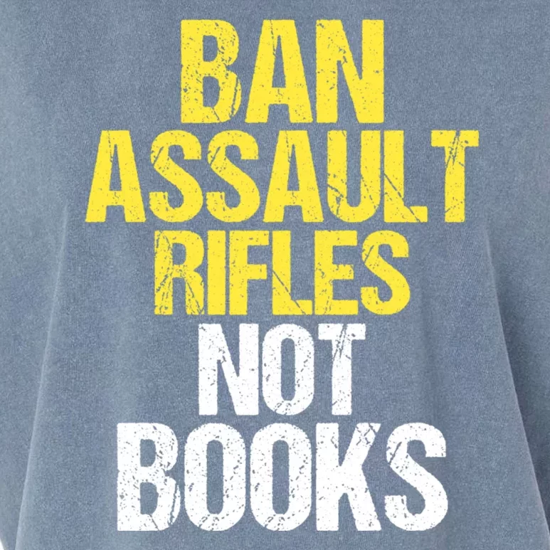 Ban Assault Rifles Not Books Garment-Dyed Women's Muscle Tee