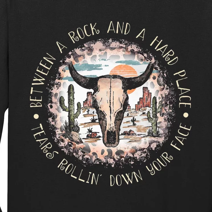 Between A Rock And A Hard Place Tears Rollin Down Sunshine Tall Long Sleeve T-Shirt