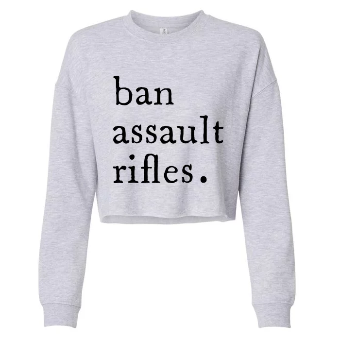 Ban Assault Rifles Cropped Pullover Crew