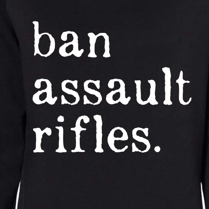 Ban Assault Rifles Womens California Wash Sweatshirt