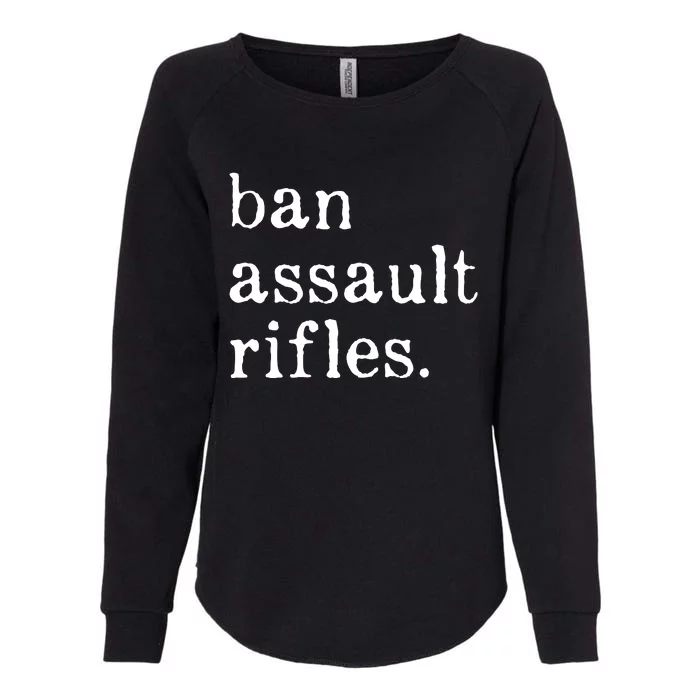 Ban Assault Rifles Womens California Wash Sweatshirt