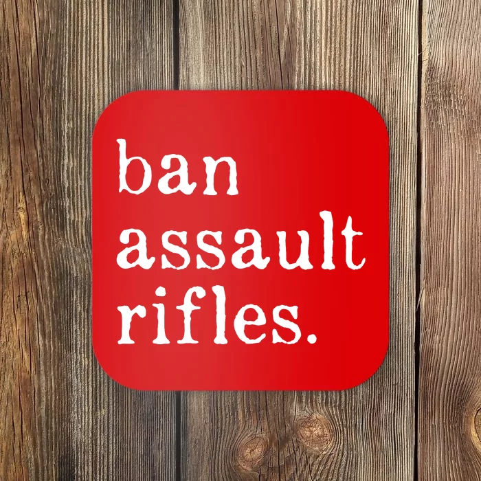 Ban Assault Rifles Coaster