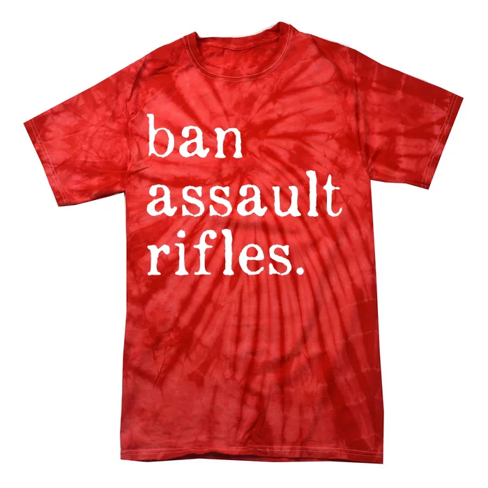 Ban Assault Rifles Tie-Dye T-Shirt