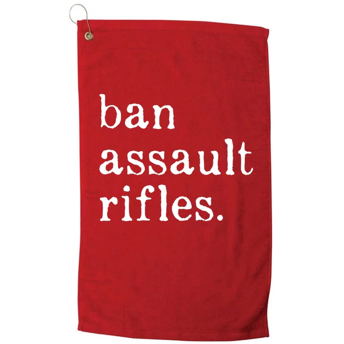 Ban Assault Rifles Platinum Collection Golf Towel