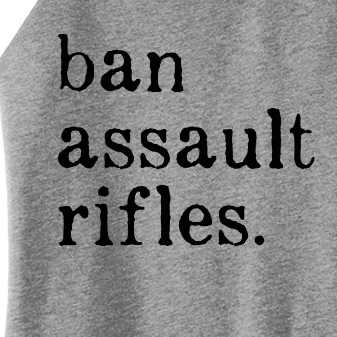 Ban Assault Rifles Women’s Perfect Tri Rocker Tank