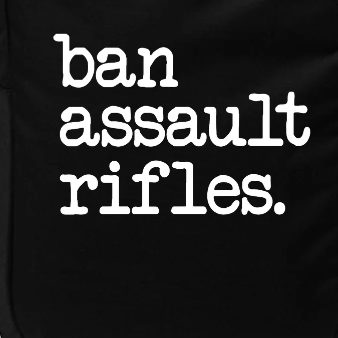 Ban Assault Rifles Impact Tech Backpack