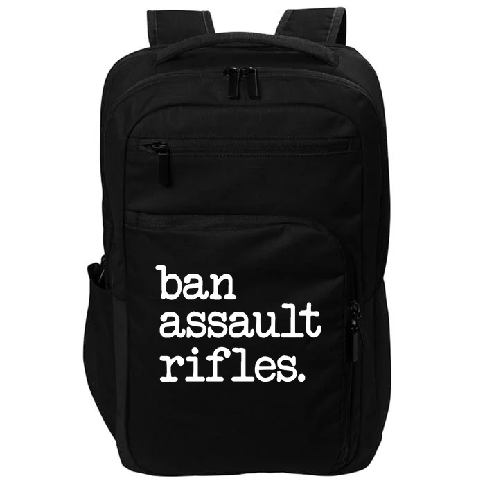 Ban Assault Rifles Impact Tech Backpack