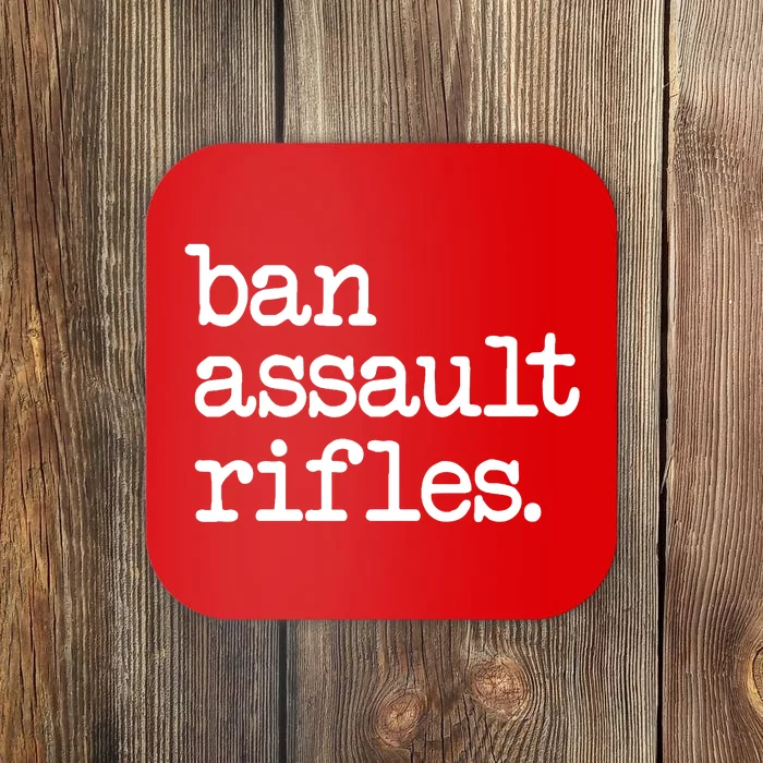 Ban Assault Rifles Coaster