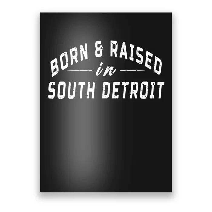 Born And Raised In South Detroit Poster