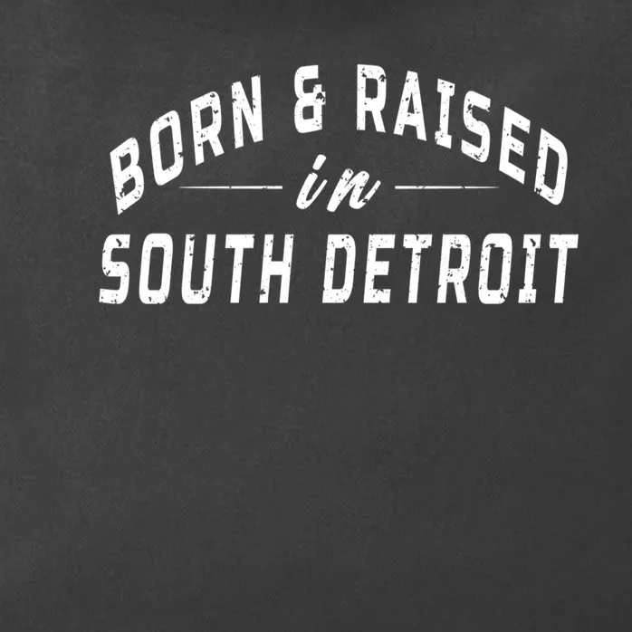 Born And Raised In South Detroit Zip Tote Bag