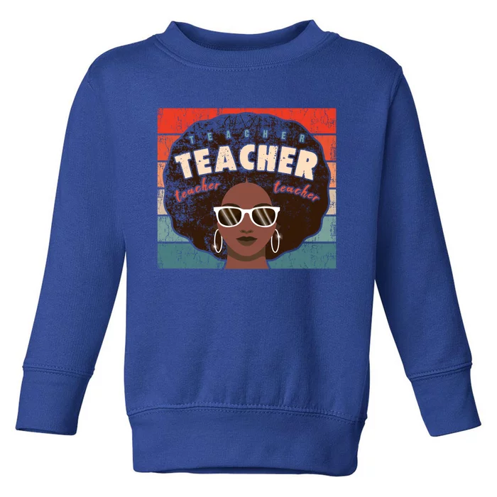 Black Afro Retro Black History Month Teacher Funny Gift Toddler Sweatshirt