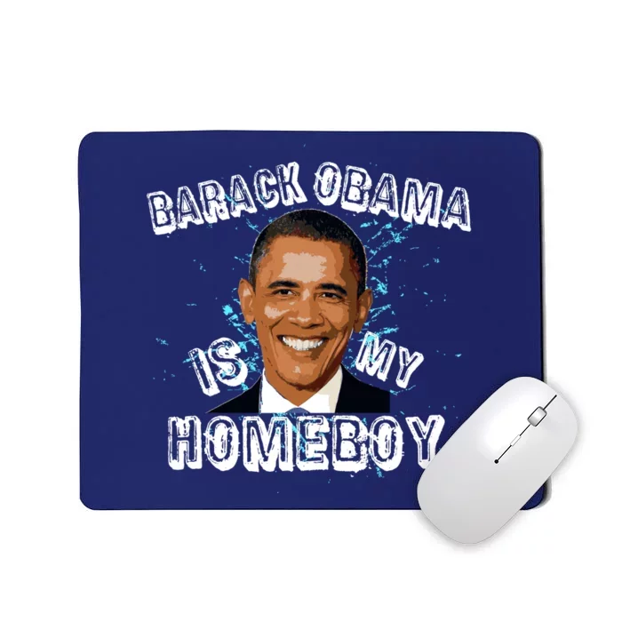 Barack Obama Is My Home boy Mousepad