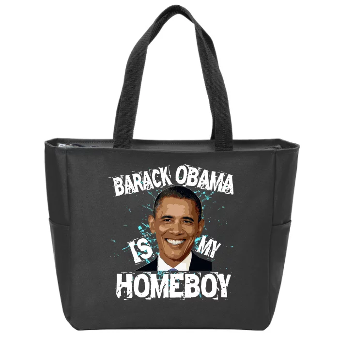 Barack Obama Is My Homeboy Zip Tote Bag