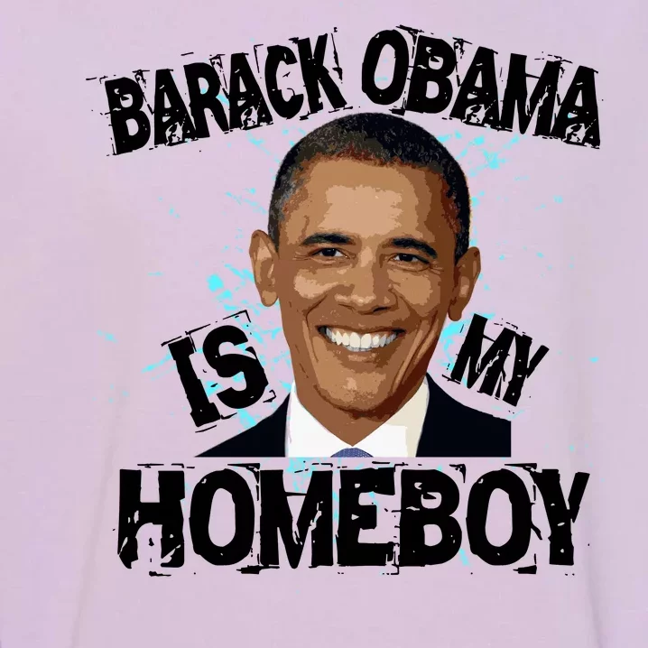 Barack Obama Is My Homeboy Garment-Dyed Sweatshirt