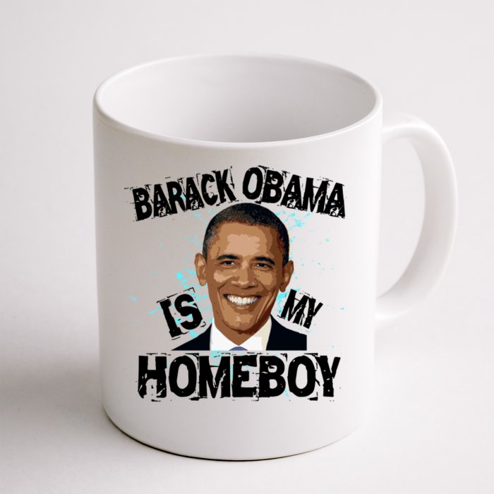 Barack Obama Is My Homeboy Front & Back Coffee Mug