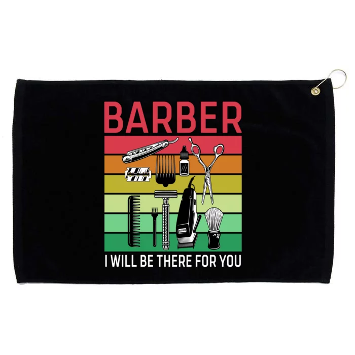 Barber I Will Be There For You Grommeted Golf Towel