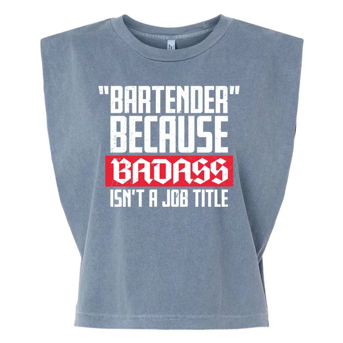 Bartender Because Badass Isn't A Job Title Garment-Dyed Women's Muscle Tee