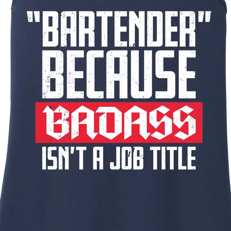 Bartender Because Badass Isn't A Job Title Ladies Essential Tank