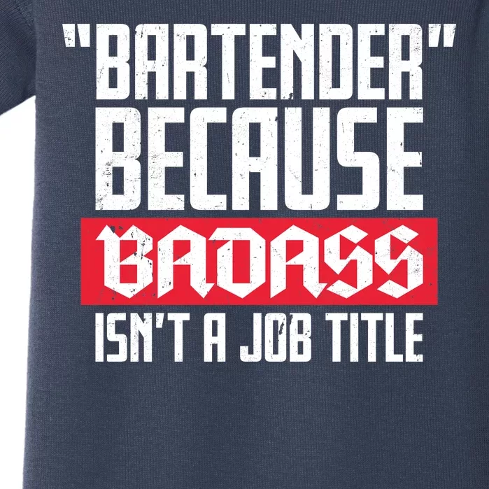 Bartender Because Badass Isn't A Job Title Baby Bodysuit