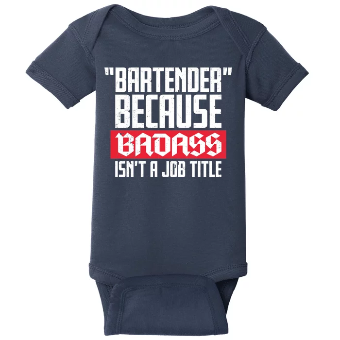 Bartender Because Badass Isn't A Job Title Baby Bodysuit