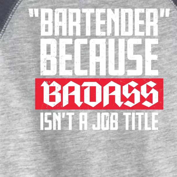 Bartender Because Badass Isn't A Job Title Toddler Fine Jersey T-Shirt