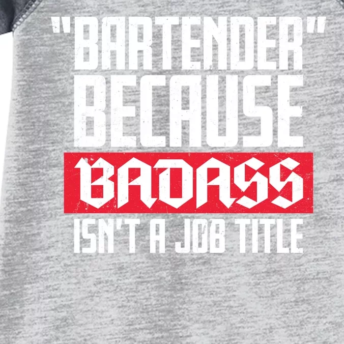 Bartender Because Badass Isn't A Job Title Infant Baby Jersey Bodysuit