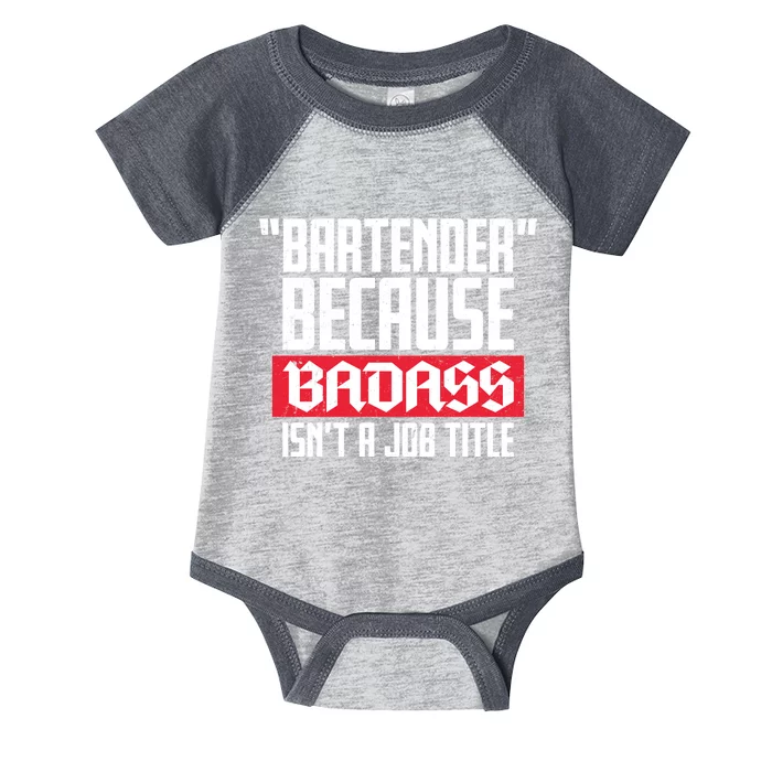 Bartender Because Badass Isn't A Job Title Infant Baby Jersey Bodysuit